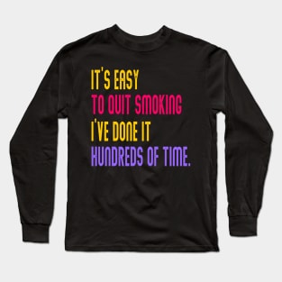 HOW TO QUIT SMOKING Long Sleeve T-Shirt